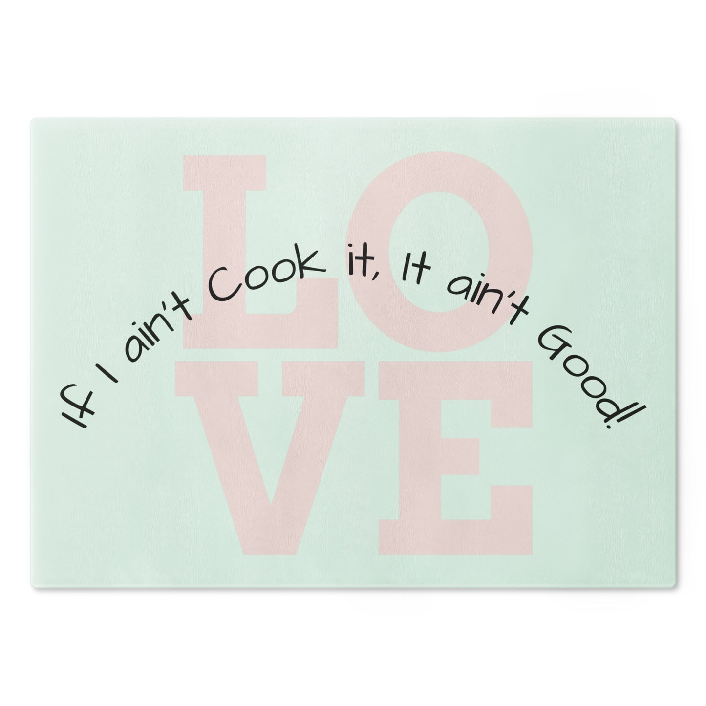 Lion's Main Apparel "If I ain't make it" Cooking Cutting Board